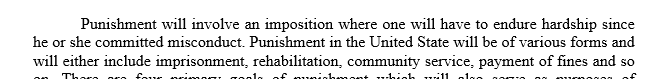 Please list explain and give examples of the four major goals of punishment. Be very complete in your response in your explanation