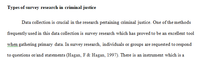 Prepare a 700- to 1050-word paper describing survey research and data collection as they relate to criminal justice research.