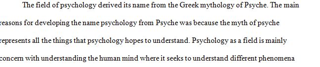 The field of psychology is named in honor of the mythological Psyche (which means spirit or soul in Latin)