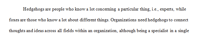 Weinberger in “Your Help with the new expertise,” talked about hedgehogs and foxes.