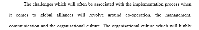 What are the challenges in implementing a global alliance. Once an alliance is reached what steps are involved in strategic implementation of the venture?