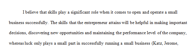 Which do you think it takes to successfully open and operate a small business