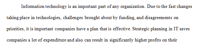 Write a 3-5 page paper in APA format with a minimum of two references analyzing the value of strategic planning related to IT.