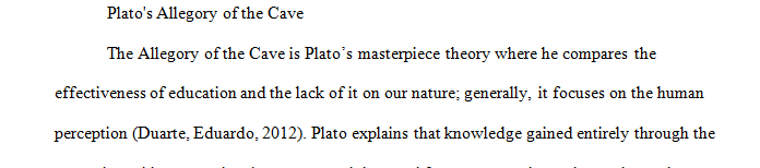 Write a short essay (2-3 pages) to discuss Plato's Allegory of the Cave