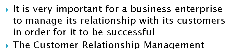 A small enterprise has decided to implement a Customer Relationship Management (CRM) system. 