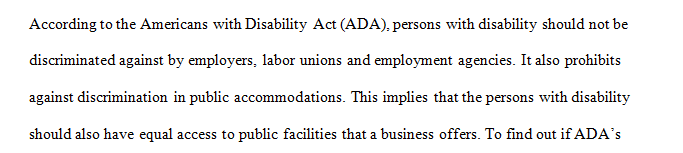 Armed with the knowledge that ADA (Americans with Disabilities Act) requires businesses and employers to make accommodations for people with disabilities