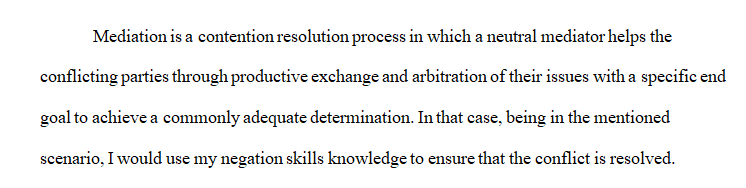 Assume this communication strategy has been recommended by your employer for mediation when working with potential and existing business clients and partners.