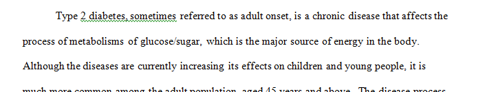 Choose a health disease process( Diabetes type 2) that is common in the adult population