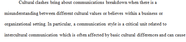 Compare culture clashes or basic differences that could account for possible miscommunications