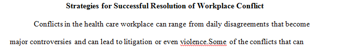 Consider the healthcare workplace and identify two specific sources of conflict.