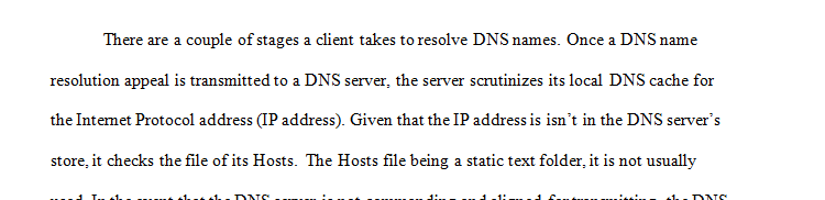 Describe DNS name resolution process a windows client takes.