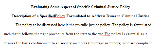 Describe how a specific policy might be formulated to address an issue in criminal justice.