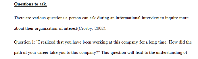 Different from a job interview, an informational interview is a conversation you arrange with someone who works in a field or company that interests 