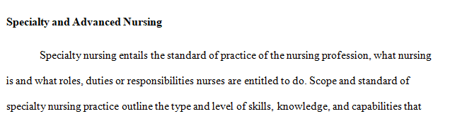 Differentiate between specialty nursing practice and advanced practice nursing