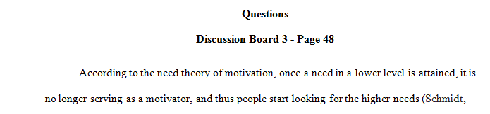 How would the need theory of motivation explain the fact that shortly after being promoted many people begin thinking about their next possible promotion