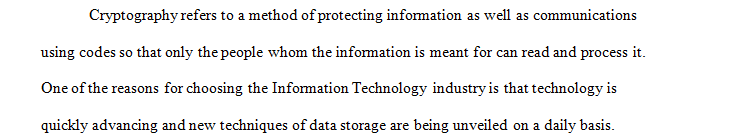 In my earlier week discussion, I chose the Information technology industry related to cryptography.