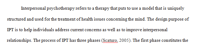 Interpersonal psychotherapy is a three-phase process.