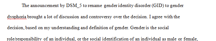 One of the biggest changes from the DSM-IV-TR (APA, 2000) to the DSM-5 (APA, 2013) was with regard to “gender identity disorder.