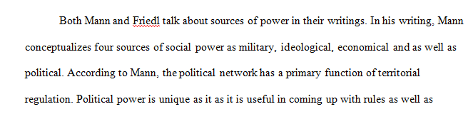 Select one of Mann’s four sources of power (IEMP) and discuss how the above quote by Ernestine Friedl factors in to his model