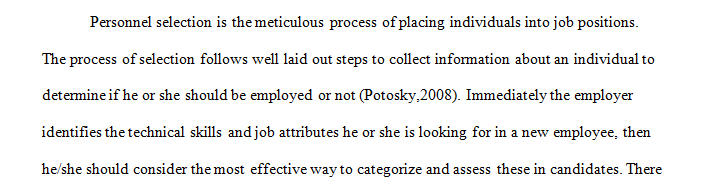 The personnel selection process has several critical steps, including some that are done before the recruitment of applicants 