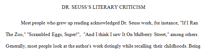 There are some concerns by the readers who claim that Dr. Seuss might influence young readers in a bad way.