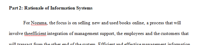 This deliverable will assess your ability to examine the role of information systems within organizations, management, and network infrastructure.