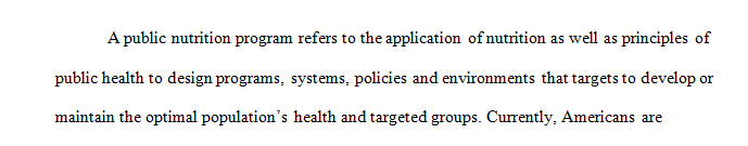 Traditionally nutrition programs were targeted to the indigent and poor populations in developing countries