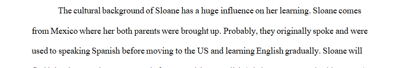 What are three ways in which cultural, language, and family background influence Sloane’s learning