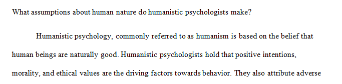 What assumptions about human nature do humanistic psychologists make