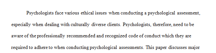 Write a 750-1,000-word paper discussing codes of practice and ethical issues that must be considered when using psychological assessments. 