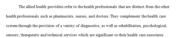 Write a formal paper in which you distinguish the role of allied health in the delivery of patient care