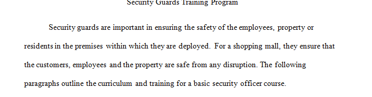 You are a Program Manager for ASIS International. XYZ Mall has asked ASIS for a customized training program for its recently hired security officers.