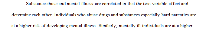 You are to discuss the correlation between substance abuse and mental illness from a law enforcement viewpoint.