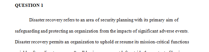  Your employer, a small-business owner, has indicated she believes that rather than planning to recover from a disaster