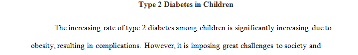 Your topic this week is Type 2 Diabetes in Children.