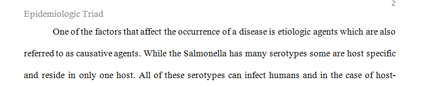 According to the epidemiologic triad there are three factors that influence the occurrence of disease