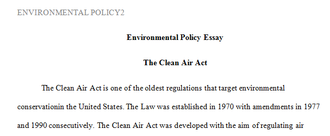 Choose one (1) of these environmental regulations or another policy that interests you