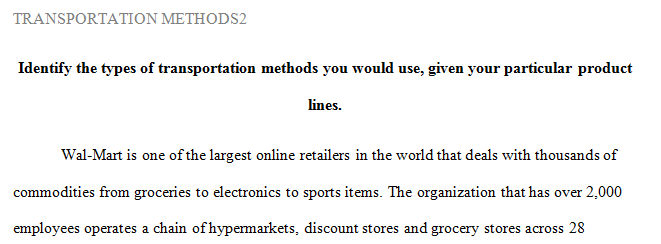 Consider the logistics involved in transporting product for your selected organization.