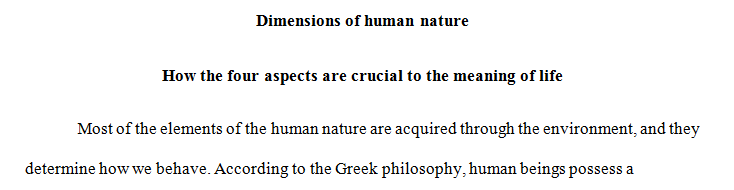 Discuss the four dimensions of human nature.