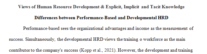 Discuss the similarities and differences between the views of performance-based and developmental HRD.