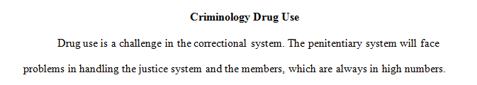 Drug use is a challenge in the correctional system.