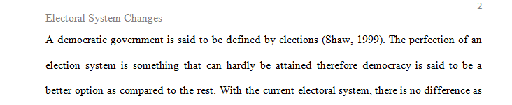 In your initial discussion post this week present an argument that proposes one change to our electoral system.