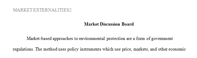 Market-based approach to the environment is a way of utilizing policy instruments that use markets