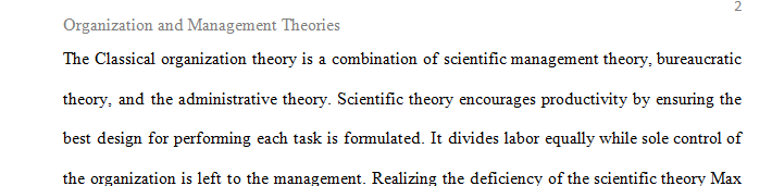 Review the evolution of organizational and management theory from early classical organizational theory to the present day described in the assigned readings. 