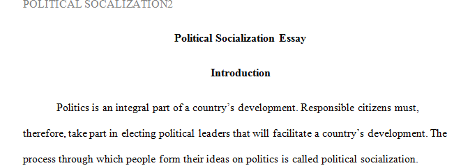 The Political Socialization Paper is designed for you to reflect on how you formed your opinions and what the influences are on your opinions.