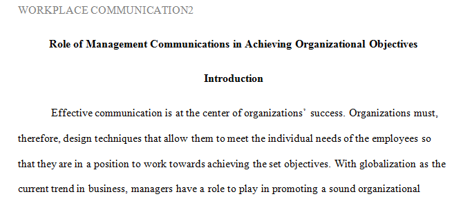 The Research Paper will be a comprehensive research review of the significant principles of management communications used to successfully achieve organizational objectives.