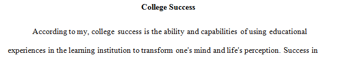 Write about what college success means to you. 