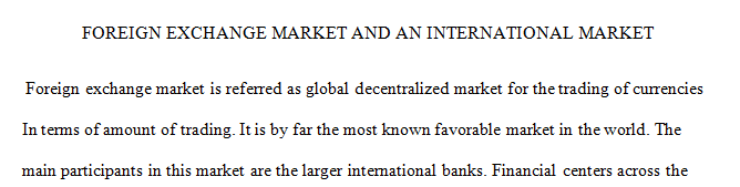 Compare and contrast the Foreign Exchange Market and an international market of