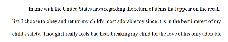 Consider how you would feel if you had a toy that was on the recall list that your only child adored