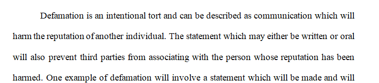 Defamation can be written (libel) or oral (slander). 